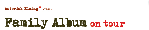 Asterisk Rising presents: Family Album on tour